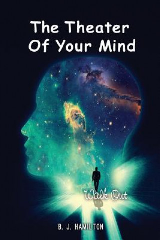 The Theater Of Your Mind: Walk Out