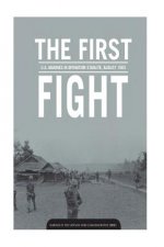 THE FIRST FIGHT U.S. MARINES in OPERATION STARLITE AUGUST 1965