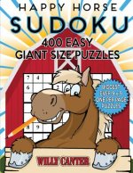 Happy Horse Sudoku 400 Easy Giant Size Puzzles: The Biggest Ever 9 x 9 One Per Page Puzzles