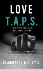 Love TAPS: Red Flags of An Abuser and How To Get Out