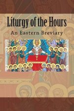Liturgy of the Hours: An Eastern Breviary