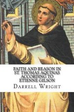 Faith and Reason in St. Thomas Aquinas According to Etienne Gilson: An Introduction to Christian Philosophy