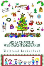 Aix-La-Chapelle-Weihnachtsmassaker: In Farbe