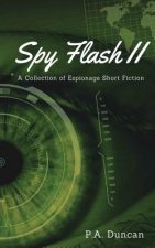 Spy Flash II: A Collection of Espionage Short Fiction
