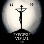 Exegesis Visual: Vol. I