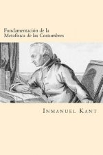 Fundamentacion de la Metafisica de las Costumbres (Spanish Edition)