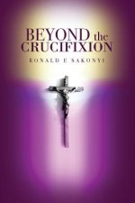 Beyond the Crucifixion