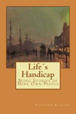 Life's Handicap: Being Stories of Mine Own People