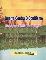 Guerra Contra o Ocultismo, Feitiçaria e Falsa Religi?o