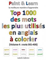Top 1000 des mots les plus utilisés en anglais (Volume 4: mots 301-400)
