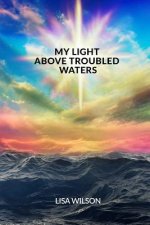 My Light Above Troubled Waters
