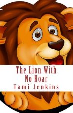 The Lion With No Roar