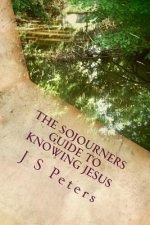 The Sojourners Guide To Knowing Jesus