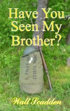 Have You Seen My Brother?: Advance Reading Copy