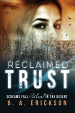 Reclaimed Trust: Screams Fall Silent in the Desert