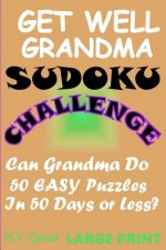 Get Well Grandma Sudoku Challenge: Can Grandma do 50 easy puzzles in 50 days or less?
