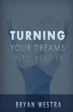 Turning Your Dreams Into Reality