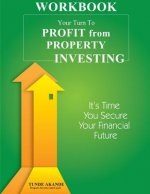 Your Turn To Profit From Property Investing Workbook