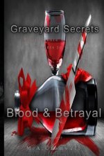 Graveyard Secrets: Blood And Betrayel