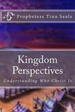 Kingdom Perspectives: Understanding Who Christ Is