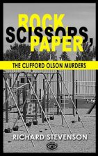 Rock, Scissors, Paper: The Clifford Olson Murders