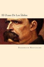 El Ocaso De Los Idolos (Spanish Edition)