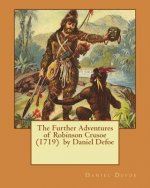 The Further Adventures of Robinson Crusoe (1719) by Daniel Defoe