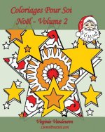 Coloriages Pour Soi - Noël - Volume 2: 25 coloriages pour célébrer Noël !