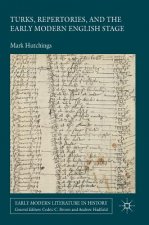 Turks, Repertories, and the Early Modern English Stage