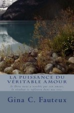 La Puissance Du Véritable Amour: Si Dieu Nous a Touchés Par Son Amour, Le Résultats Se Refletera Dans Nos Vies