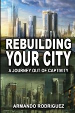 Rebuilding Your City: A Journey Out of Captivity