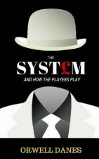 The System: And how the players play