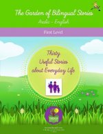 The Garden of Bilingual Stories Arabic - English First Level: Thirty Useful Stories about Everyday Life
