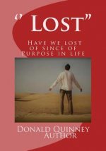 '' Lost'': '' Have We Lost Of Since Of Purpose In Life''