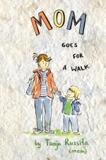 Mom Goes for a Walk: Picture book for the youngest readers