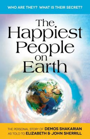 The Happiest People on Earth: The long awaited personal story of Demos Shakarian
