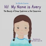 Hi! My Name Is Avery: The Beauty of Down Syndrome in the Classroom