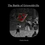 The Battle of Griswoldville: The Battle of Griswoldville