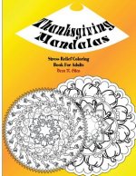 Thanksgiving Mandalas Adult Coloring Book and Tranquil Stress Relief