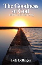 The Goodness of God in the Land of the Living