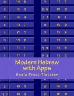 Modern Hebrew with Apps: Learn Readning, Spelling and Expressing Yourself in Hebrew Using Apps