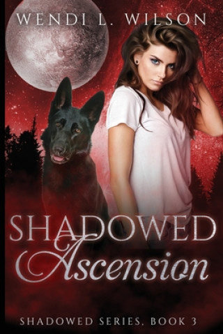 Shadowed Ascension: Shadowed Series Book 3