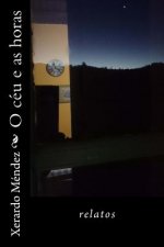 O ceu e as horas: relatos