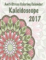 2017 Anti-Stress Coloring Calendar: Kaleidoscope