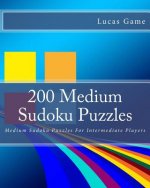 200 Medium Sudoku Puzzles: Medium Sudoku Puzzles For Intermediate Players