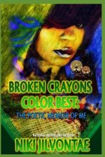 Broken Crayons Color Best: The Poetic Memoir of Me