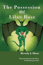The Possession Of Lilac Rose: The perks and mean side effects of a demonic posession!