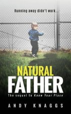 Natural Father: The Sequel To Know Your Place