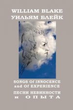 Songs of Innocence and of Experience: Complete Works Vol. 3, English-Russian Bilingual Edition