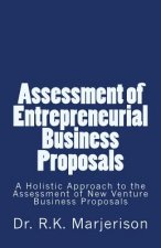 Assessment of Entrepreneurial Business Proposals: A Comprehensive Approach to the Assessment of New Venture Business Proposals in Bhutan
